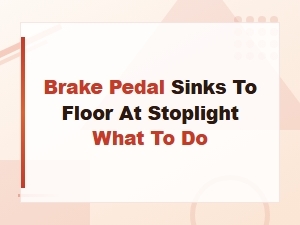 Brake Pedal Sinks to Floor at a Stoplight: What to Do Right Now